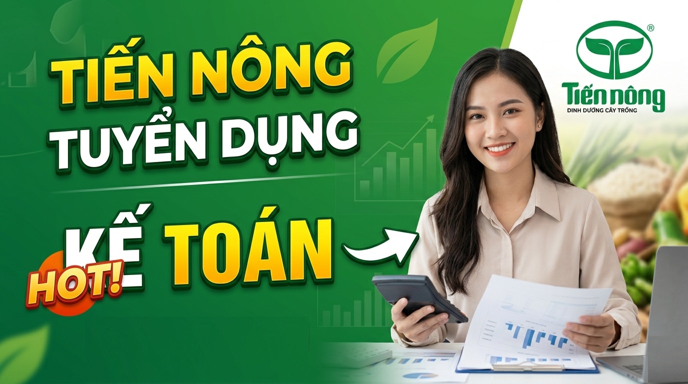 Tiến Nông tuyển dụng Nhân viên Kế toán
